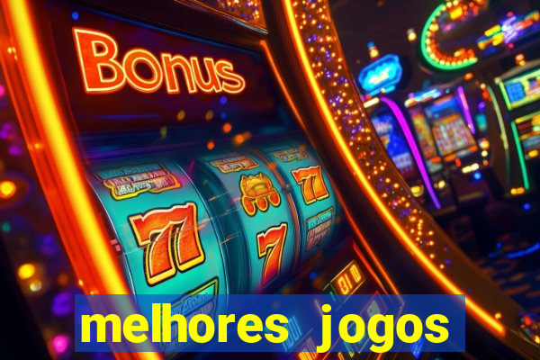 melhores jogos estrela bet